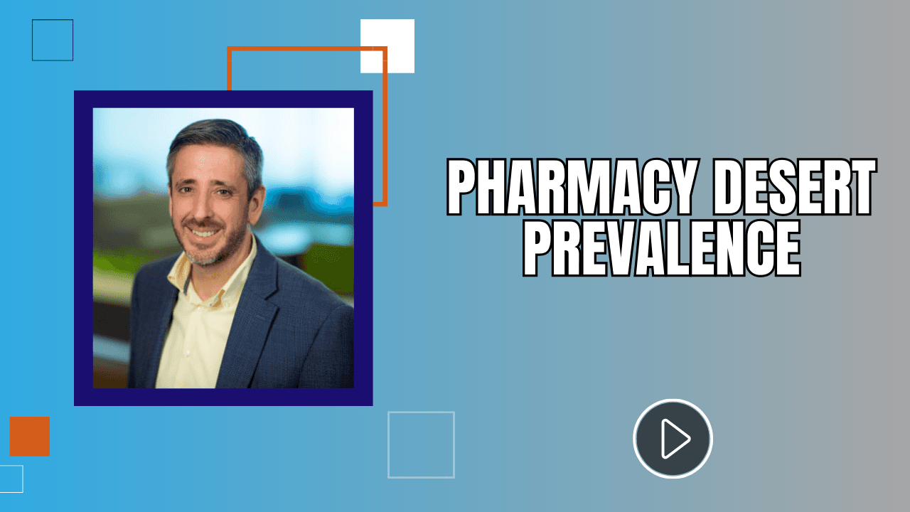 KOL Collaboration Series: Pharmacy Desert Prevalence 