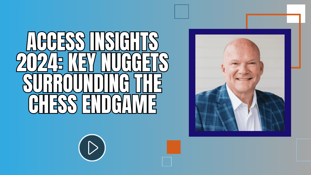 Access Insights 2024: Key Nuggets Surrounding the Chess Endgame