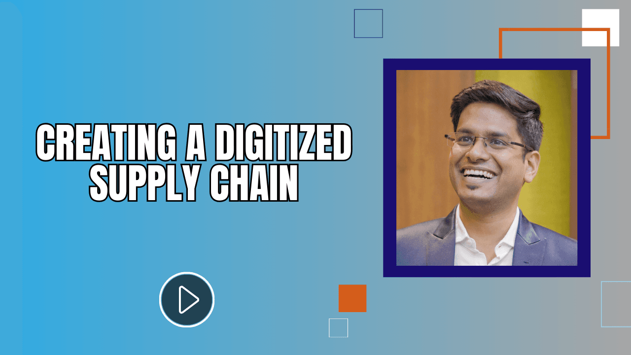 Creating a Digitized Supply Chain